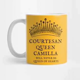 COURTESAN QUEEN CAMILLA WILL NEVER BE QUEEN OF HEARTS Mug